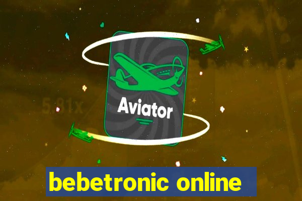 bebetronic online